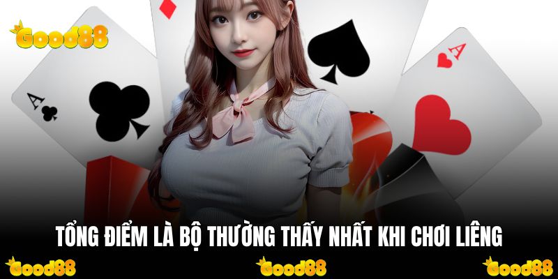 Tổng điểm là bộ thường thấy nhất khi chơi Liêng