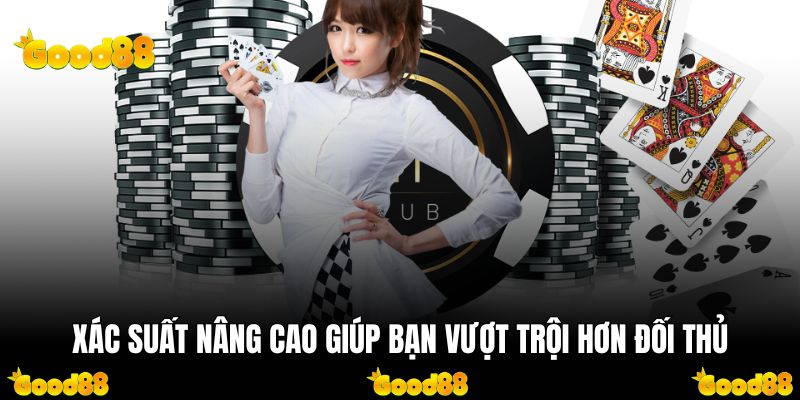 Xác suất nâng cao giúp bạn vượt trội hơn đối thủ