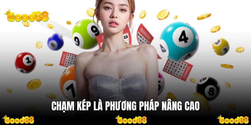 Chạm kép là phương pháp nâng cao