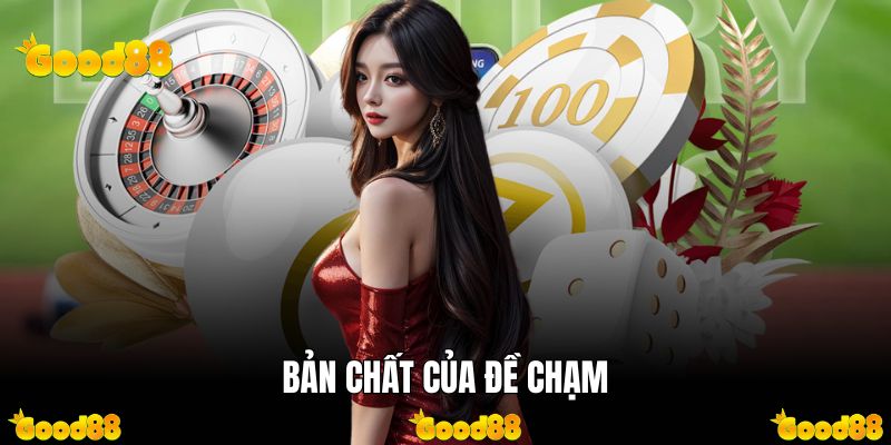 Bản chất của đề chạm