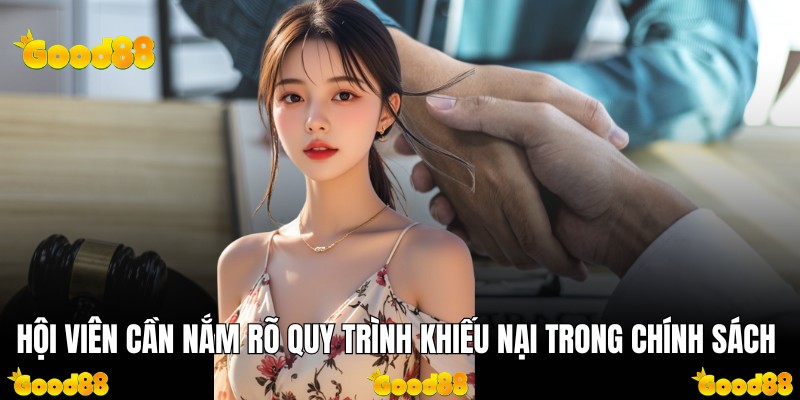 Hội viên cần nắm rõ quy trình khiếu nại trong chính sách 