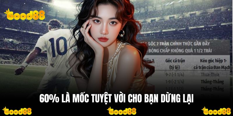 60% là mốc tuyệt vời cho bạn dừng lại