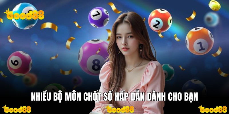 Nhiều bộ môn chốt số hấp dẫn dành cho bạn